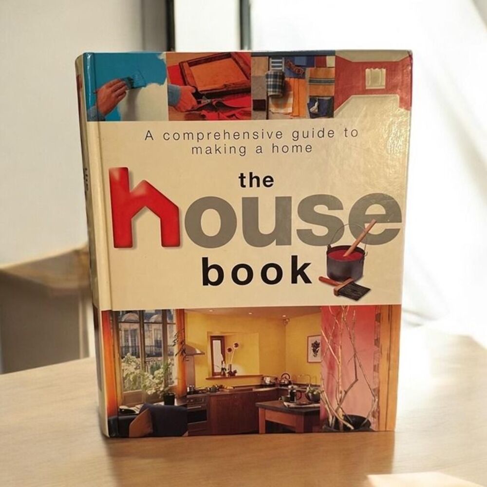 The House Book: a Comprehensive Guide to Making a Home 2002 Edition